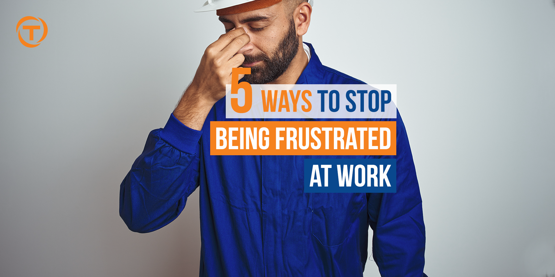 Blog [04 Apr 22] 5 Ways Stop Being Frustrated V2