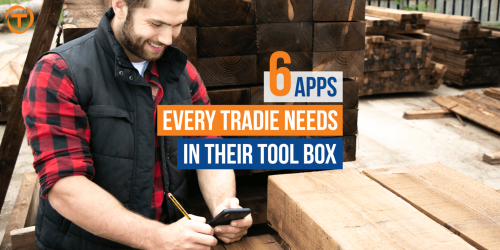 Blog 6 Apps Every Tradie Needs