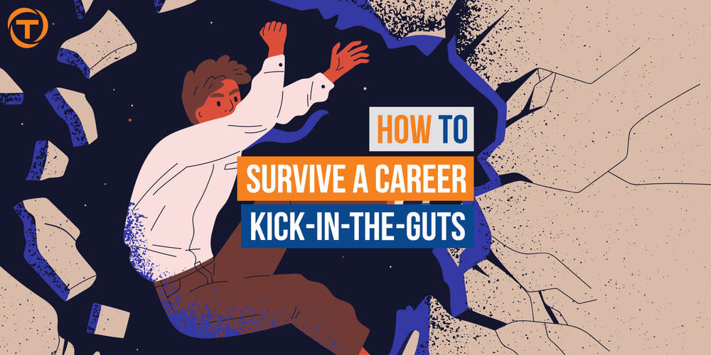 Blog How To Survive A Career Kick In A The Guts