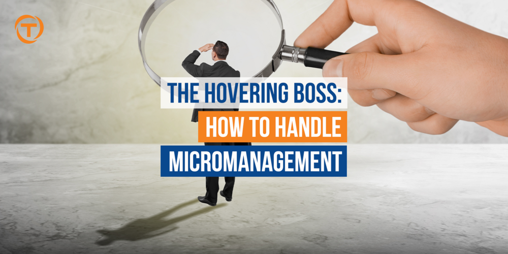 Blog [06 June] The Hovering Boss How To Hanle Micro Management