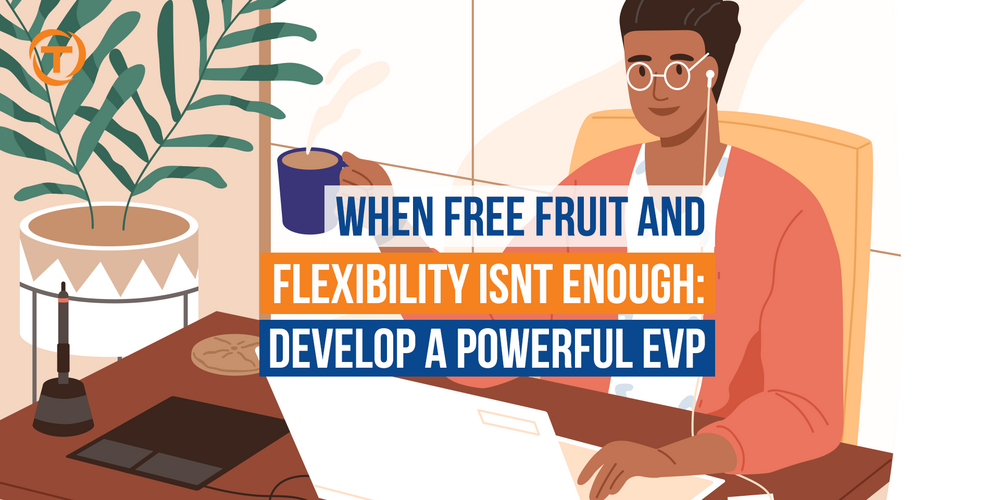 Blog [04 Apr 22] When Free Fruit And Flex Isnt Enough